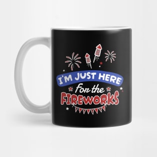 for the fireworks - 4th of july Mug